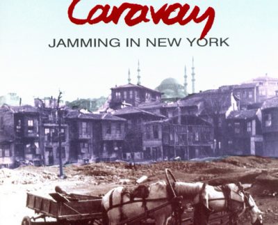 CARAVAN, Jamming in New York ΣΥΛΛΟΓΗ 1998