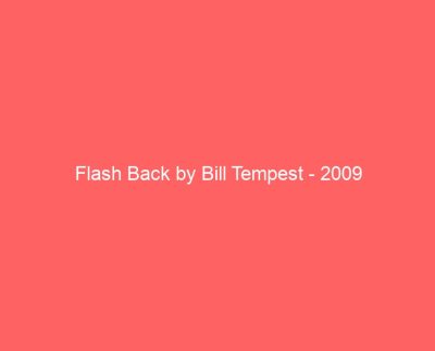 Flash Back by Bill Tempest – 2009