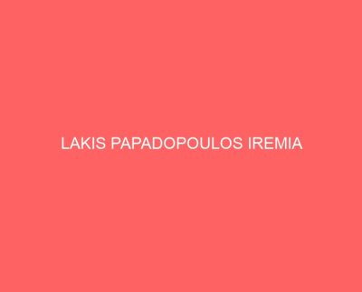 LAKIS PAPADOPOULOS IREMIA